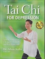Tai Chi for Depression : A 10-Week Program to Empower Yourself and Beat Depression 