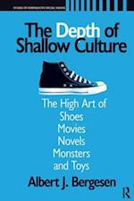 Depth of Shallow Culture