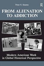 From Alienation to Addiction