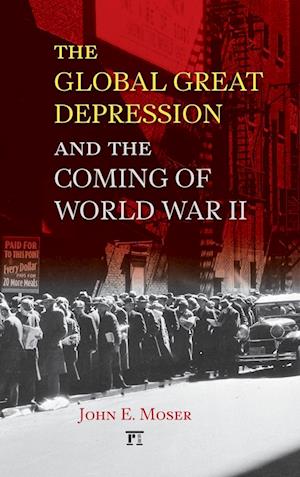 Global Great Depression and the Coming of World War II