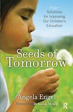 Seeds of Tomorrow: Solutions for Improving Our Children's Education 