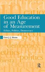 Good Education in an Age of Measurement