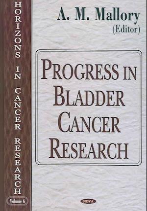 Progress in Bladder Cancer Research