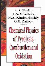 Chemical Physics of Pyrolysis, Combustion & Oxidation