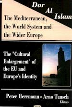 Dar Al Islam, The Mediterranean, the World System & the Wider Europe