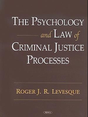 Psychology & Law of Criminal Justice Processes