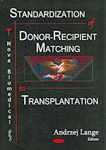 Standardization of Donor-Recipient Matching in Transplantation
