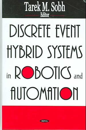 Discrete Event Hybrid Systems in Robotics & Automation