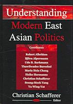 Understanding Modern East Asian Politics