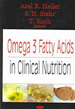 Omega 3 Fatty Acids in Clinical Nutrition
