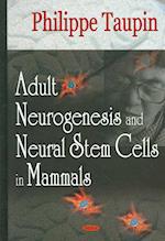 Adult Neurogenesis & Neural Stem Cells in Mammals