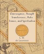 Clairvoyance, Thought Transference, Auto Trance, and Spiritualism (1916)