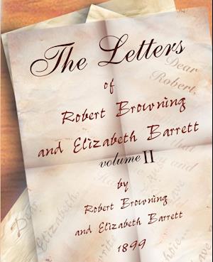 The Letters of Robert Browning and Elizabeth Barret Barrett 1845-1846 vol II