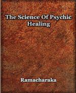 The Science Of Psychic Healing