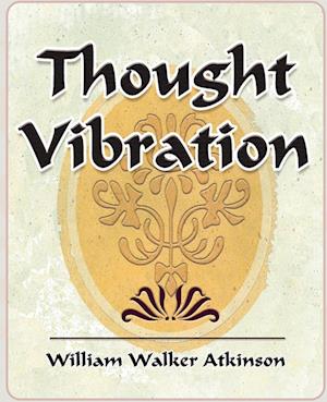 Thought Vibration - 1911