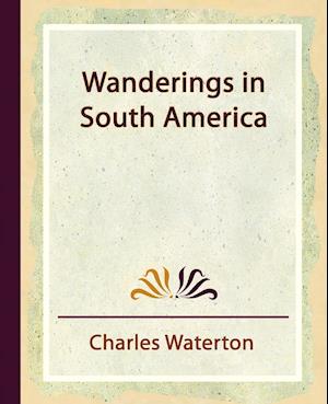 Wanderings in South America