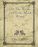 Old Time Recipes for Home Made Wines
