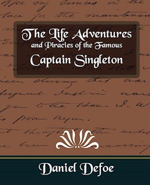 The Life Adventures and Piracies of the Famous Captain Singleton