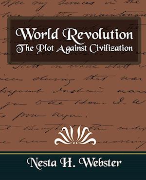 World Revolution the Plot Against Civilization (New Edition)