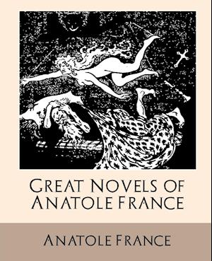 Great Novels of Anatole France