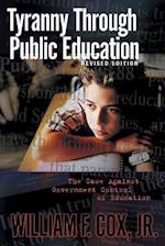 Tyranny Through Public Education - Revised Edition