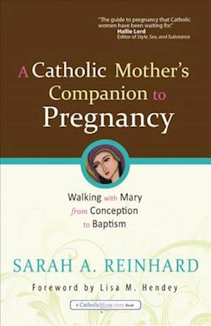 A Catholic Mother's Companion to Pregnancy