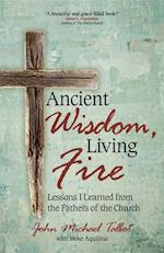 Ancient Wisdom, Living Fire