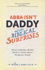 Abba Isn't Daddy and Other Biblical Surprises