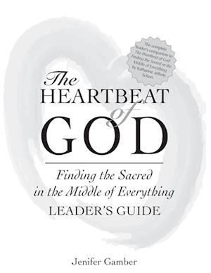 The Heartbeat of God Leader's Guide