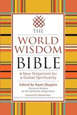 The World Wisdom Bible : A New Testament for a Global Spirituality 