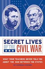 Secret Lives of the Civil War