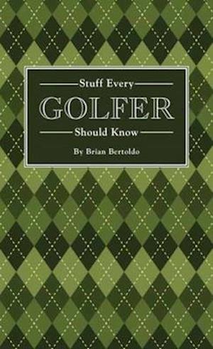 Stuff Every Golfer Should Know