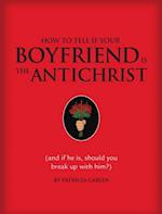 How to Tell if Your Boyfriend Is the Antichrist