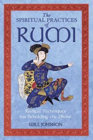 The Spiritual Practices of Rumi