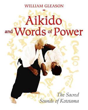 Gleason, W: Aikido and Words of Power