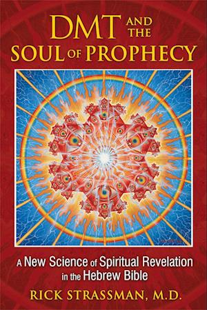 DMT and the Soul of Prophecy