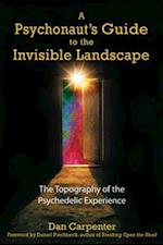 Psychonaut's Guide to the Invisible Landscape