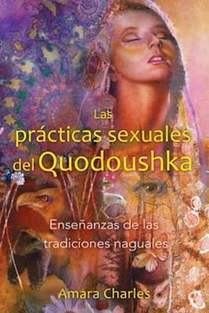 Las prácticas sexuales del Quodoushka