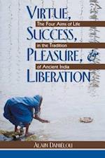Virtue, Success, Pleasure, and Liberation