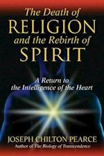 Death of Religion and the Rebirth of Spirit