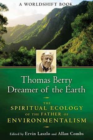 Thomas Berry, Dreamer of the Earth