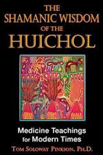 Shamanic Wisdom of the Huichol