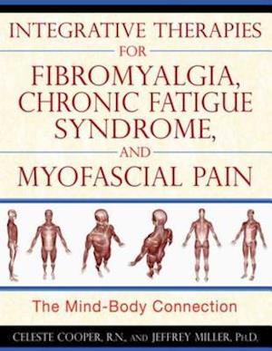 Integrative Therapies for Fibromyalgia, Chronic Fatigue Syndrome, and Myofascial Pain