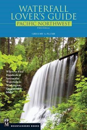 Waterfall Lover's Guide Pacific Northwest
