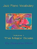 Jazz Piano Vocabulary Volume One Major Scale