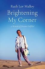 Brightening My Corner: A Memoir of Dreams Fulfilled 