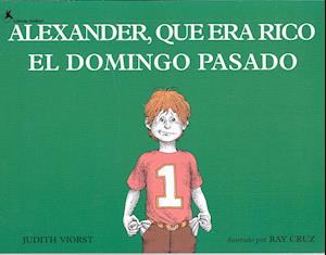 Alexander Que Era Rico El Domingo Pasado (Alexander, Who Used to Be Rich Last Sunday) (1 Paperback/1 CD)