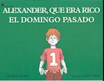 Alexander Que Era Rico El Domingo Pasado (Alexander, Who Used to Be Rich Last Sunday) (1 Paperback/1 CD)