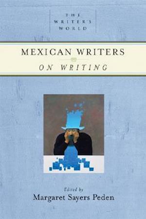 Mexican Writers on Writing