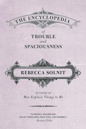 The Encyclopedia of Trouble and Spaciousness